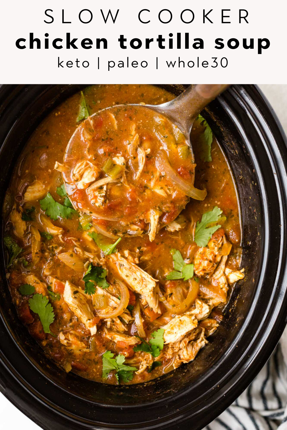 Paleo Chicken Tortilla Soup (Whole30, Keto) The Healthy Consultant