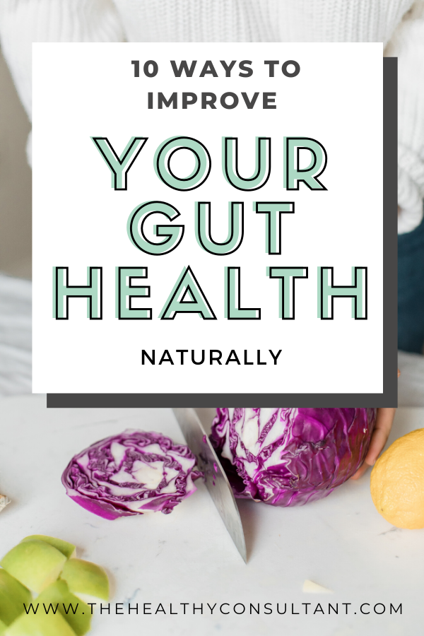 10 Ways To Improve Your Gut Health Naturally - The Healthy Consultant